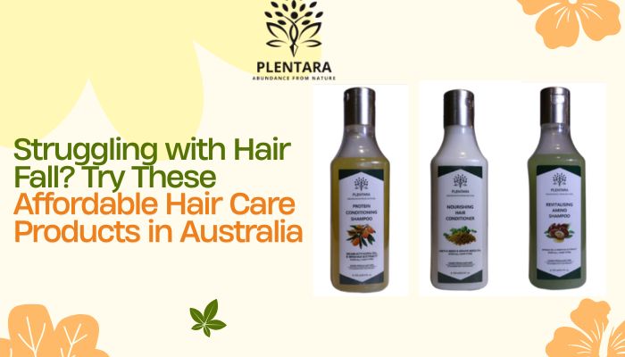 Struggling with Hair Fall? Try These Affordable Hair Care Products in Australia