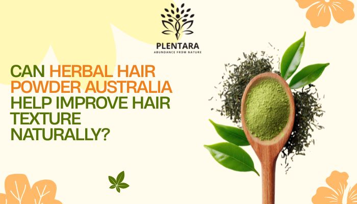 Can Herbal Hair Powder Australia Help Improve Hair Texture Naturally?