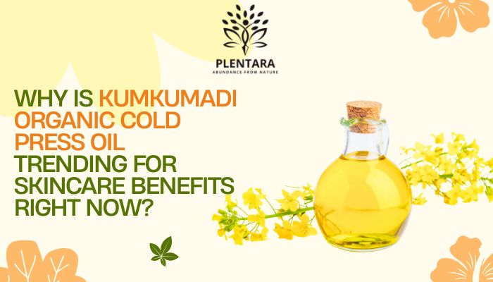 Why Is Kumkumadi Organic Cold Press Oil Trending for Skincare Benefits Right Now?